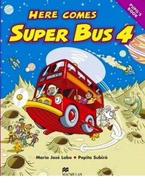 Lobo M J et el Here Comes Super Bus 4 Pupil's Book 