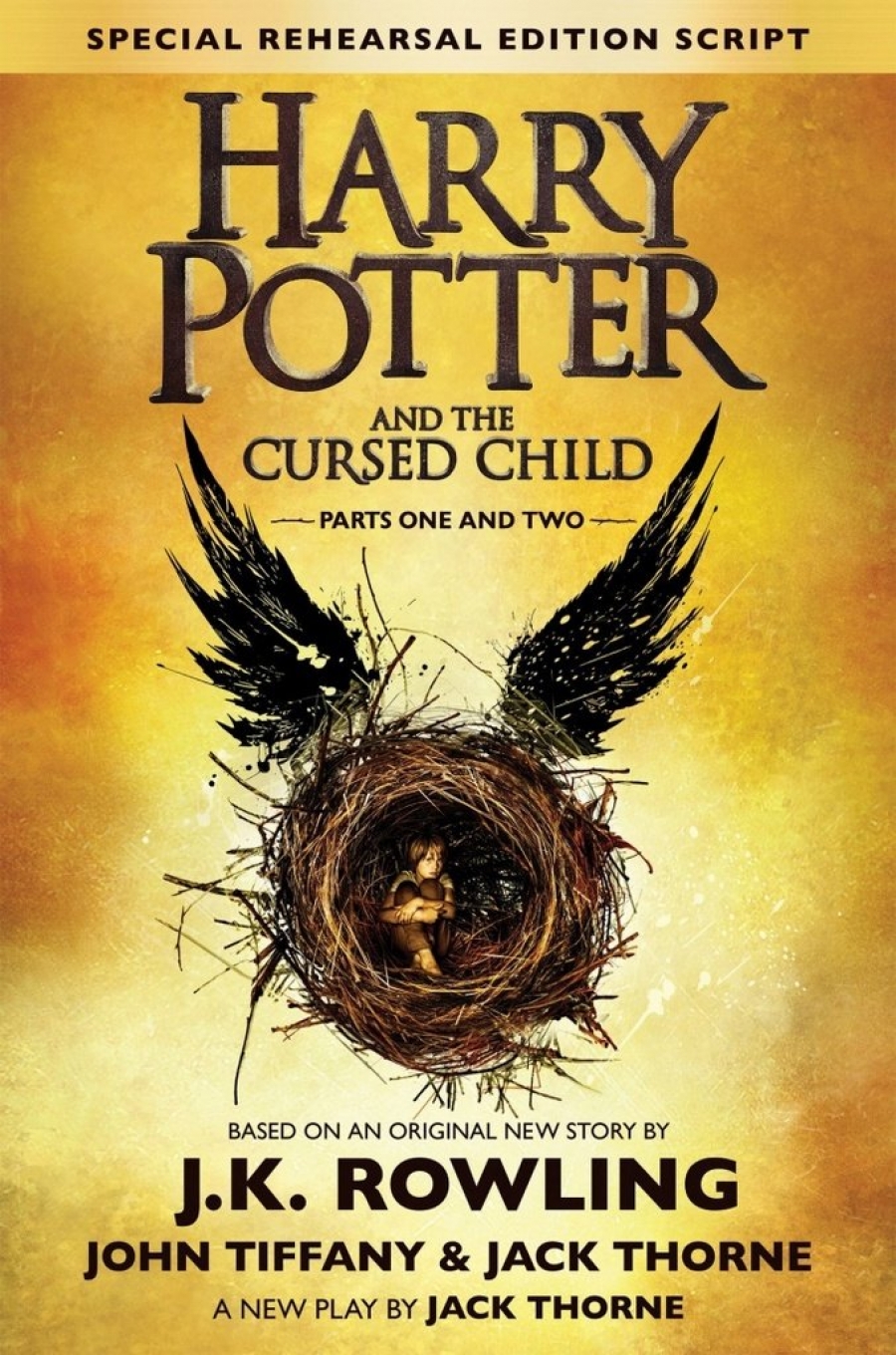 Rowling J. K., John T., Jack T. Harry Potter and the Cursed Child: Parts 1 and 2: The Official Script Book of the Original West End Production 