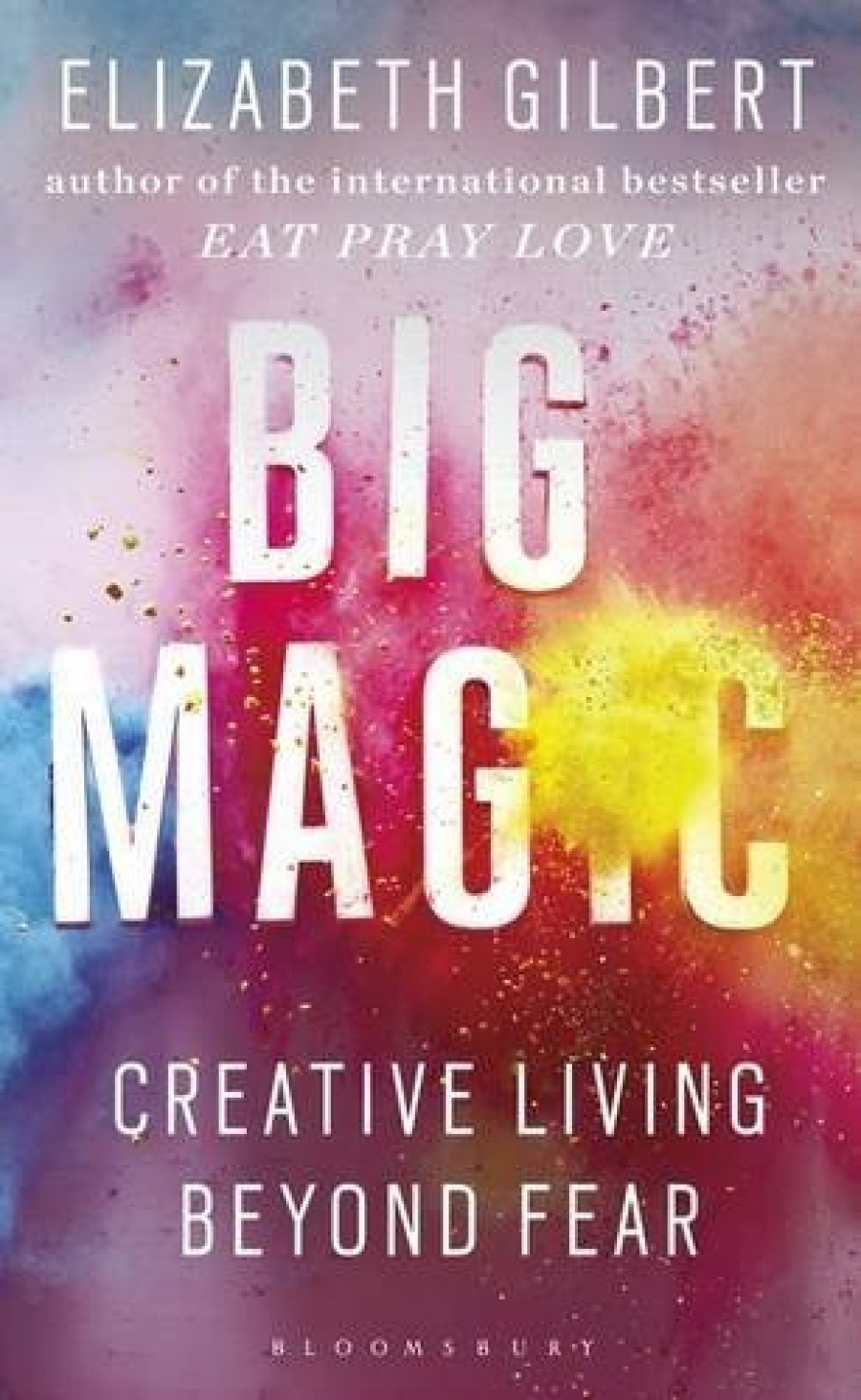 Simon, Cheshire Big Magic: Creative Living Beyond Fear 