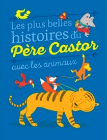 Judes Petites histoires du Pere Castor mes animaux preferes NEd 