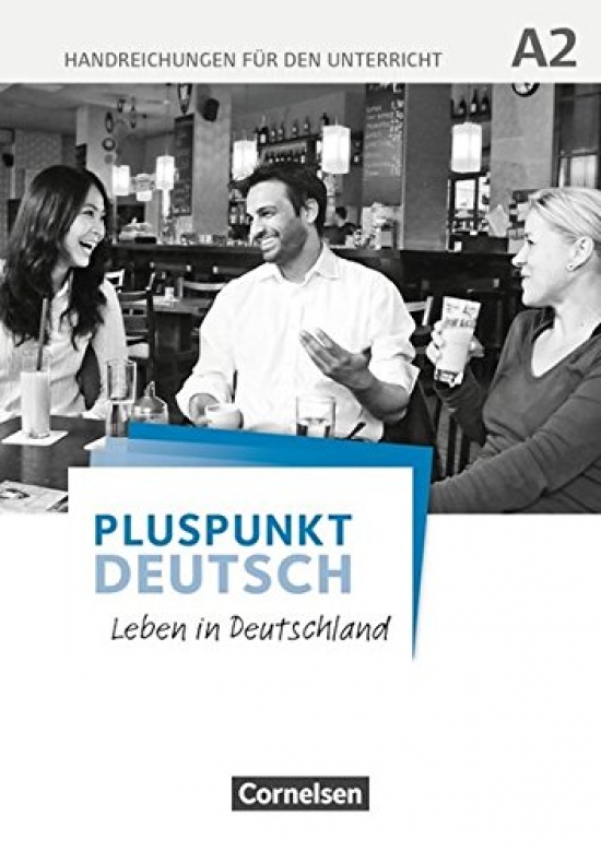 Pluspunkt Deutsch A2 - Leben in Deutschland
