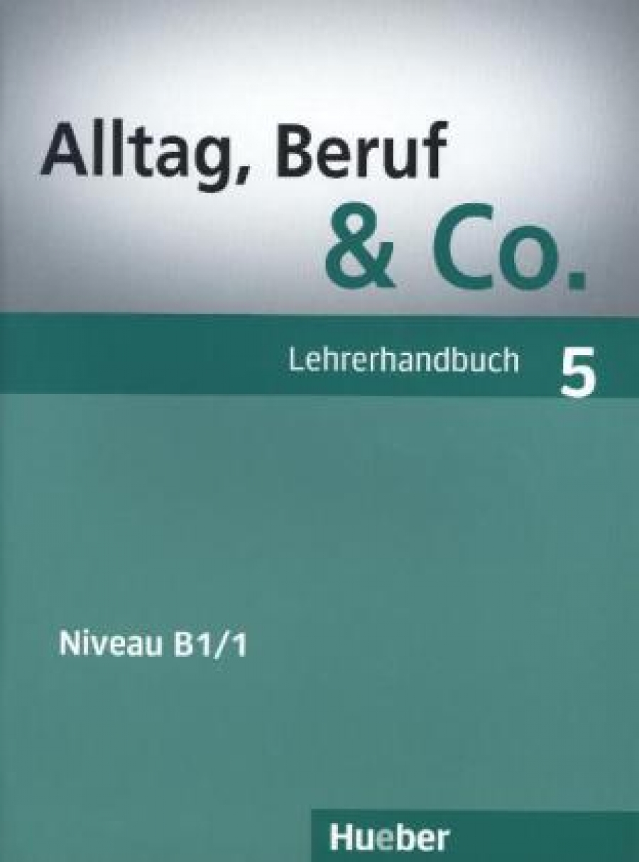 Becker, Norbert; Brauner, Joerg Alltag, Beruf & Co. 5. Lehrerhandbuch: Deutsch als Fremdsprache 