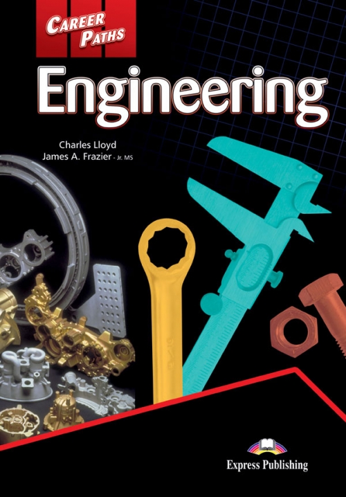 James A., Charles Lloyd, Frazier - Jr MS Career Paths: Engineering Student's Book 