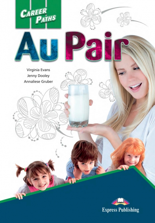 Virginia Evans, Jenny Dooley, Annaliese Gruber Au pair. Student's book.  