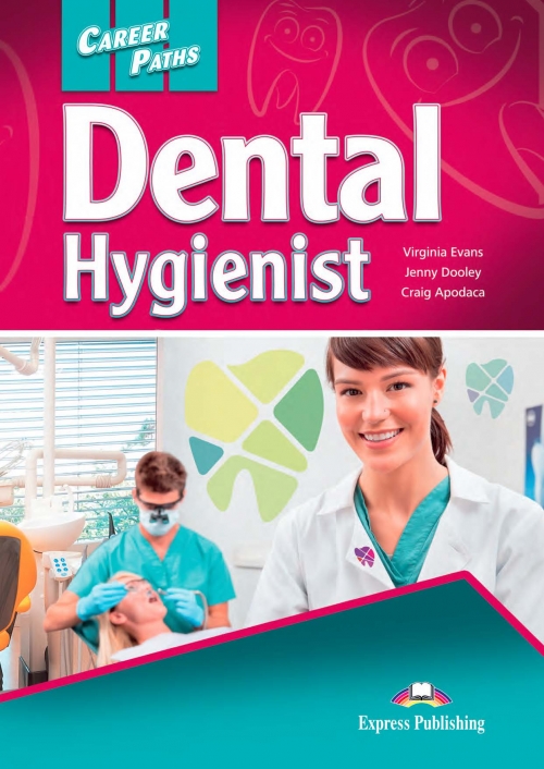 Virginia Evans, Jenny Dooley, Craig Apodaca Dental hygienist (esp). Students Book with cross-platform application.  