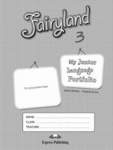 Virginia Evans, Jenny Dooley Fairyland 3. My Junior Language Portfolio.   