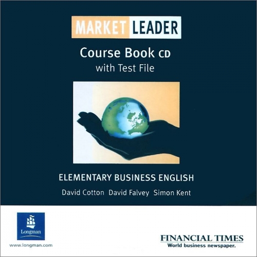 Cotton D., Falvey D., Kent S. Market Leader: Elementary: Course Book with Test File ( CD) 