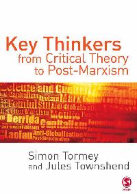 Tormey S & Townshend J Key Thinkers from Critical Theory to Post-Marxism 