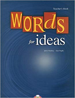 John Morley, Ian Pople Words for Ideas. Teacher's Book.    