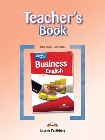 Taylor John, Zeter Jeff Career Paths: Business English. Teachers Book 