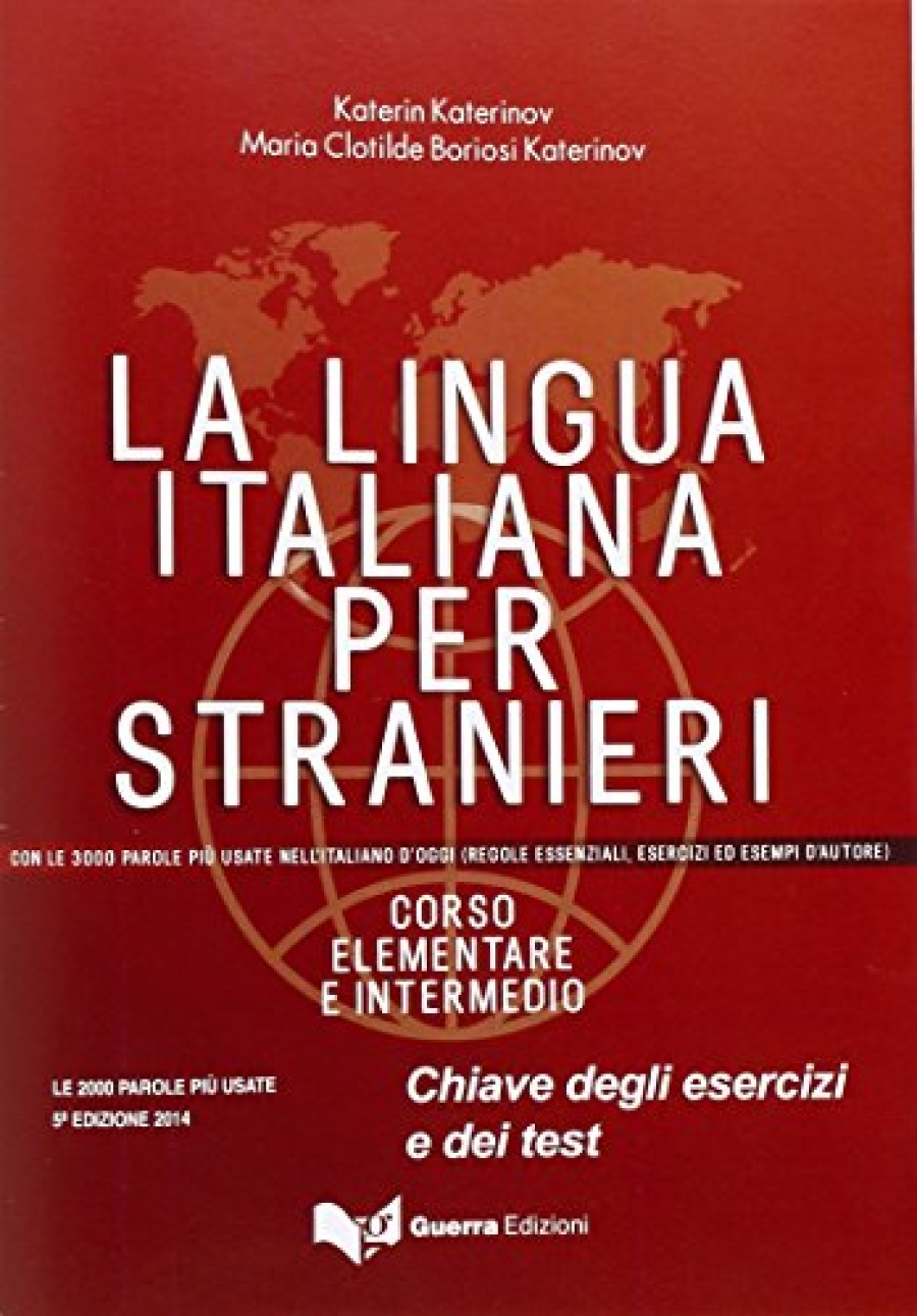 Katerinov La Lingua Italiana Per Stranieri. Corso Elementare E Intermedio. Chiave degli esercizi e dei test 