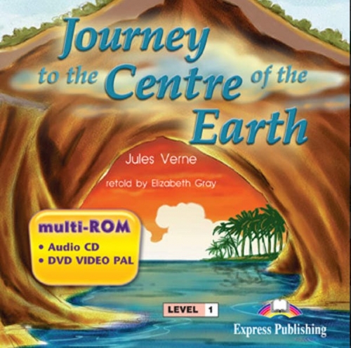 Jules Verne retold by Elizabeth Gray Journey to the Centre of the Earth. Graded Readers. Level 1. multi-ROM (Audio CD / DVD Video PAL).  CD/ DVD  