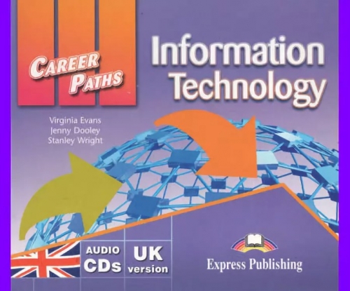 Virginia Evans, Jenny Dooley, Stanley Wright Career Paths: Information Technology Audio CDs (set of 2).  CD (2 .) 
