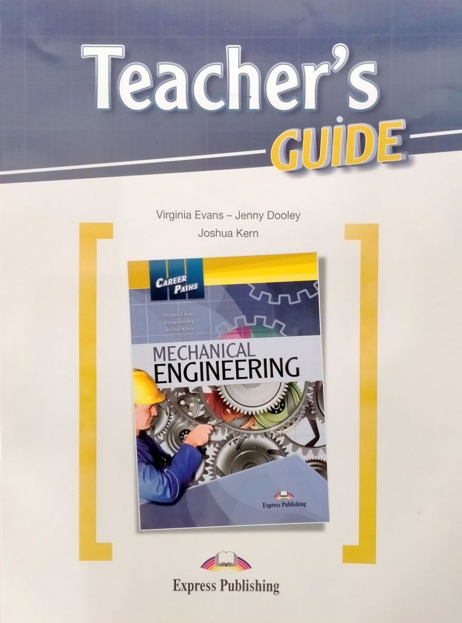 Virginia Evans, Jenny Dooley, Joshua Kern Career Paths: Mechanical engineering (esp). Teacher's Guide.    