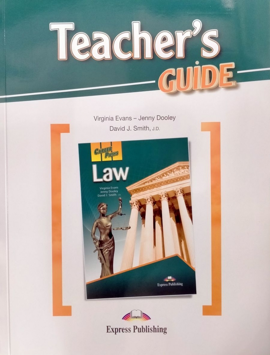 Virginia Evans, Jenny Dooley, David J. Smith Career Paths: Law. Teacher's Guide.    