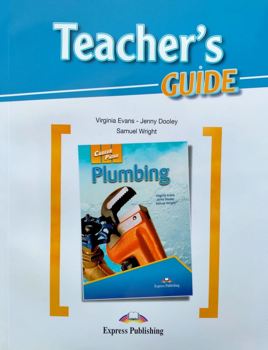 Virginia Evans, Jenny Dooley, Samuel Wright Career Paths: Plumbing (esp). Teacher's Guide.    