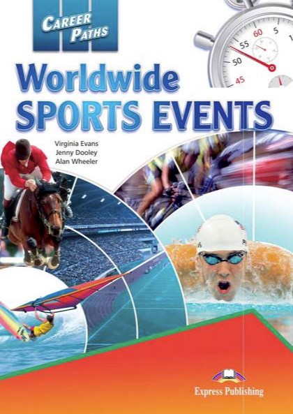 Virginia Evans, Jenny Dooley, Alan Wheeler Career Paths: Worldwide sports events (esp). Teacher's Book.    