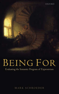 Being for. Evaluating the Semantic Program of Expressivism 