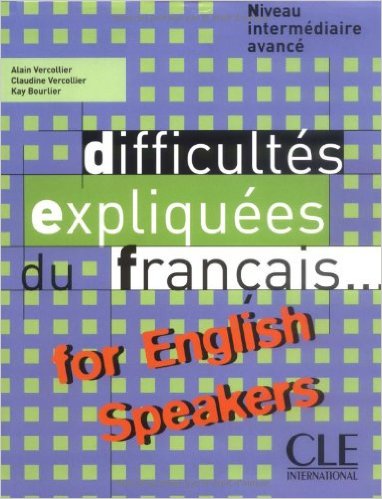 Difficultes Expliquees Du Francais for English Speakers Textbook, Intermediate/Advanced A2/B2 