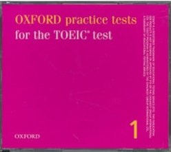 Oxford Practice Tests for the TOEIC test 1 CDs 