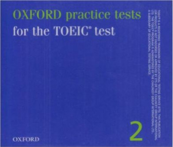 Oxford Practice Test for the TOEIC Test 2 CDs 3 Pack (Vol 2) 