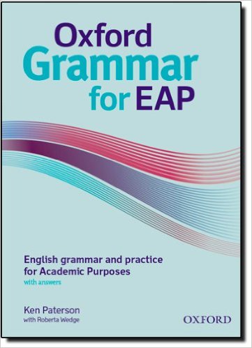 Ken P., Roberta W. Oxford Grammar for EAP: English Grammar and Practice for Academic Purposes 