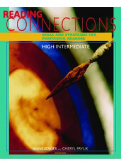 Reading Connections High Intermediate: Skills and Strategies for Purposeful Reading. Student Book 