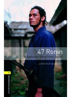 Jennifer Bassett Oxford Bookworms Library 3e Level 1: 47 Ronin 