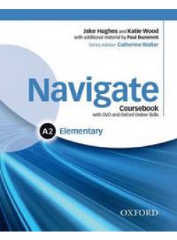 Navigate: Elementary A2: Coursebook, e-Book and Online Skills: Your Direct Route to English Success 