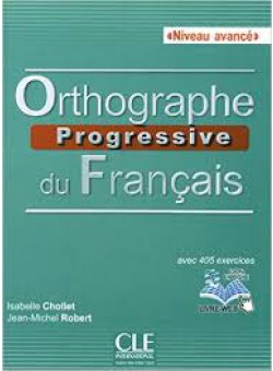 Orthographe progressive du français avec 405 exercices: Niveau avancé 