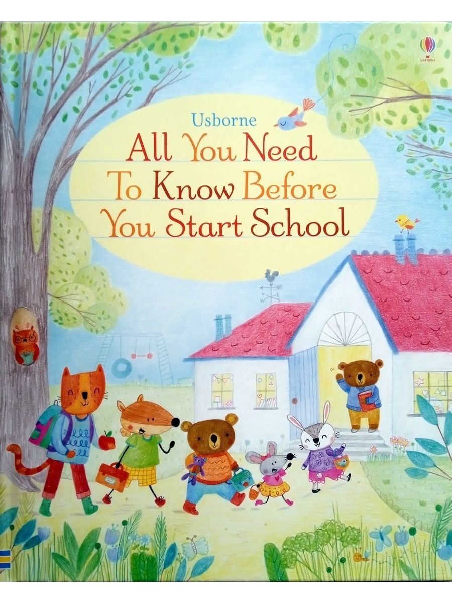 All You Need to Know Before You Start School. Board book 