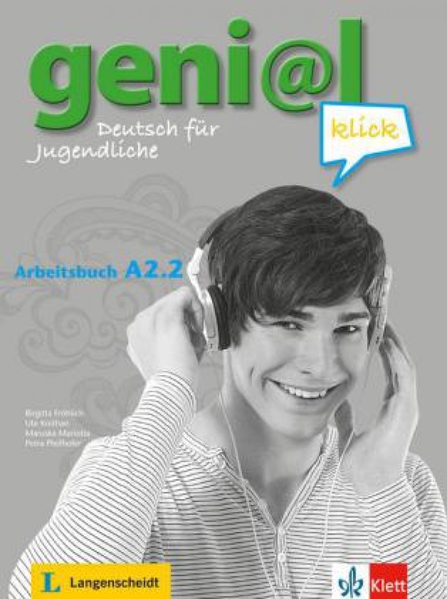 Birgitta Frohlich geni@l klick A2.2: Deutsch als Fremdsprache für Jugendliche. Arbeitsbuch mit Audio-Dateien zum Download 
