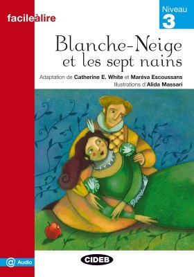 Adaptation de C. E. White et M. Escoussans Facile a Lire Niveau 3: Blanche Neige Et Les Sept Nains 