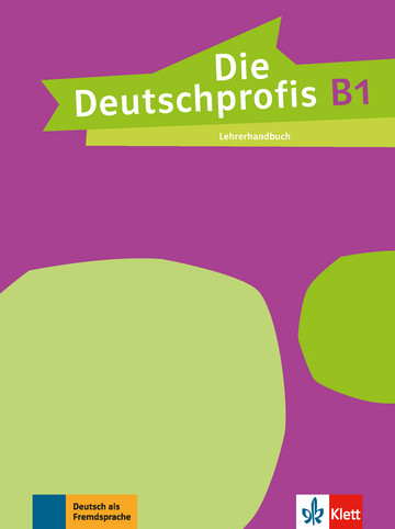Sárvári Tünde Die Deutschprofis. B1. Lehrerhandbuch 