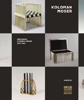 Christian Witt-D Koloman Moser: Designing Modern Vienna: 1897-1907 