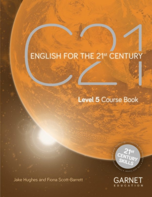Jake Hughes, Fiona Scott-Barrett C21: English for the 21st Century Level 5 Course Book 