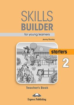 Skills Builder for young learners, STARTERS 2 Teachers book. 