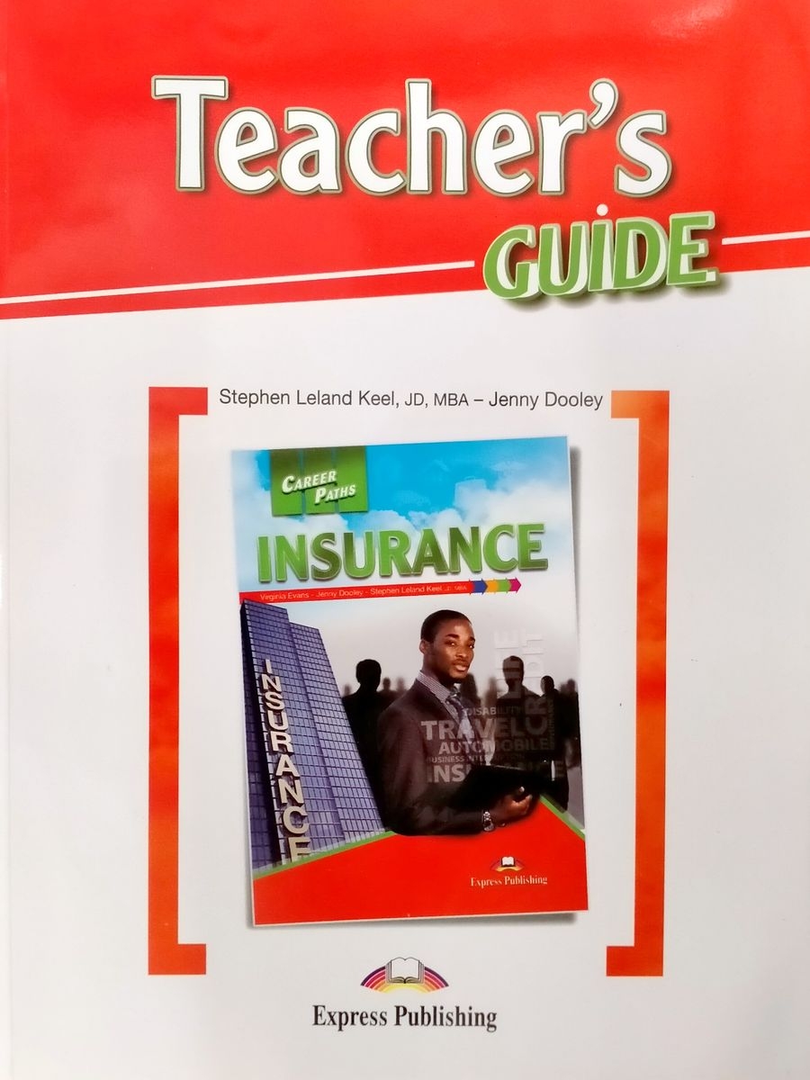 Virginia Evans, Jenny Dooley, Stephen Leland Keel JD MBA Career Paths: Insurance (esp) Teacher's Guide.    