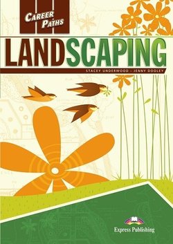 Career Paths: Landscaping. Student's Book with DigiBooks App (Includes Audio & Video) 