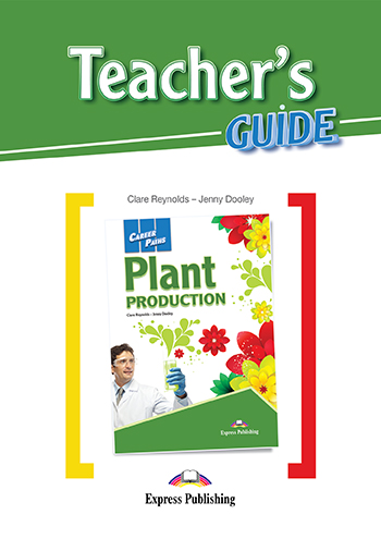 Jenny Dooley, Clare Reynolds Career Paths: Plant Production (esp). Teacher's Guide.    