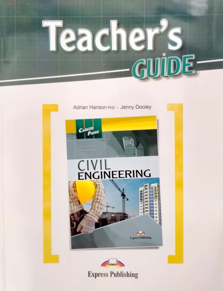 Jenny Dooley, Adrian Hanson Career Paths: Civil Engineering. Teacher's Guide 