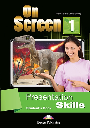 Virginia Evans, Jenny Dooley On Screen 1. Presentation Skills Student's Book (International).  