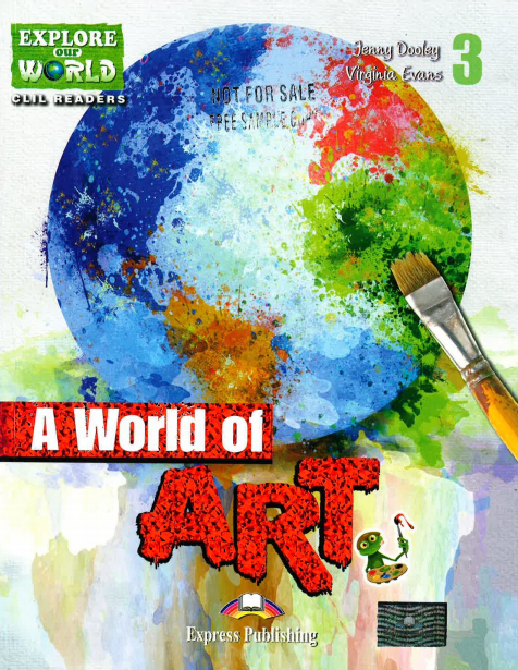 Virginia Evans, Jenny Dooley A World of Art (explore our world). Reader.    