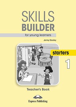 Jenny Dooley Skills Builder for young learners, STARTERS 1. Teacher's book.    