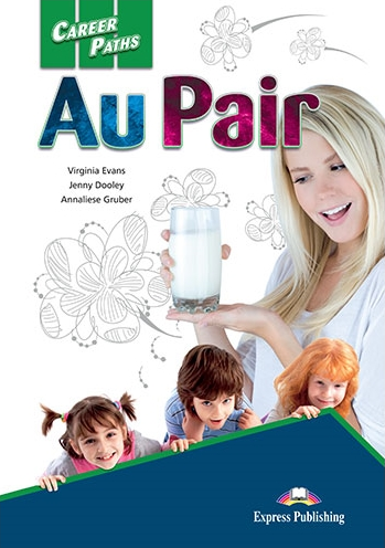 Virginia Evans, Jenny Dooley, Annaliese Gruber Au pair (ESP). Student's Book With Digibook Application.  (    ) 