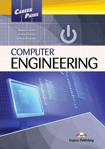 Virginia Evans, Jenny Dooley, Vishal Nawathe Career Paths: Computer Engineering (ESP). Student's Book With Digibook Application.  (    ) 