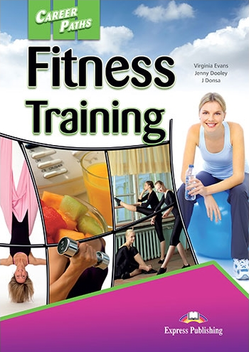 Virginia Evans, Jenny Dooley, J Donsa Career Paths: Fitness training (esp). Student's book with digibook application.  (    ) 