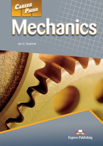 Jim D. Dearholt Career Paths: Mechanics (esp). Student's Book with digibook app.   (    ) 