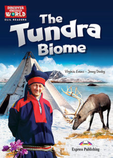 Virginia Evans, Jenny Dooley The Tundra Biome (Discover Our Amazing World). Reader with cross-platform application.    (    ) 