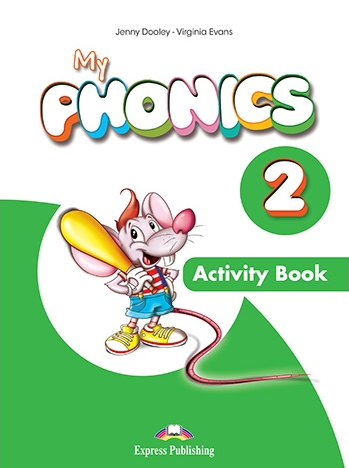 Virginia Evans, Jenny Dooley My Phonics 2 Activity Book (International) With Cross-Platform Application 